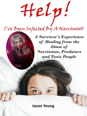 cover image of Help! I've Been Infected by a Narcissist